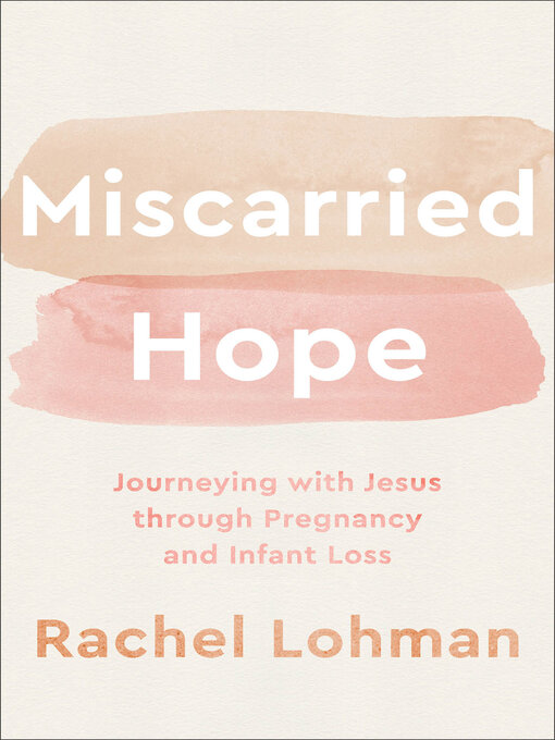 Title details for Miscarried Hope by Rachel Lohman - Available